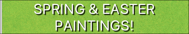 SPRING & EASTER Paintings!